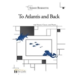 To Atlantis and Back for Violin, Cello and Piano