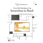 I Lost My Mouthpiece Cap Somewhere in Brazil for SATB Saxophone Quartet