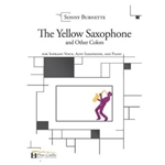 The Yellow Saxophone and Other Colors for Soprano Voice, Alto Saxophone and Piano