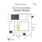 This Ain't Your Grandfather's Stinkin' Rondo for SATB Saxophone Quartet