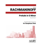 Prelude in G Minor, Op. 23, No. 5 for Saxophone Choir