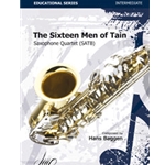 The Sixteen Men for Saxophone Quartet