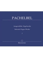 Selected Organ Works Volume 1