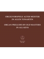 Organ Preludes by old masters in all keys -32 Preludes, Preambles, Toccatas, by J. S. Bach, Handel,