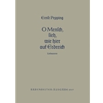 O Mensch, sieh, wie hier auf Erdenreich (1952) -Liedmotette nach einer Weise der Bohmischen Bruder-