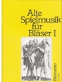 Alte Spielmusik fur wind instr., Band 1