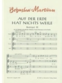 Auf der Erde hat nichts Weile -Madrigal III nach einem mahrischen Volkslied (deutsche Übertragung)-