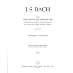 Alles mit Gott und nichts ohn' ihn for Soprano, Two Violins, Viola and Continuo BWV 1127 -First Edit