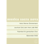 Jauchzet Gott, dem Herrn, alle Welt (1965) -Psalmlied fur Chor (stellenweise geteilt)-