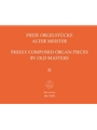 Freely Composed Organ pieces by Old Masters, Vol. II