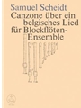 Canzone uber ein belgisches Lied -recorderensemble, auch andere Blas- oder Streichinstrumente moglic