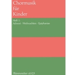 Chormusik fur Kinder, Heft 1: Advent, Weihnachten, Epiphanias -24 Satze zeitgenossischer Komponisten