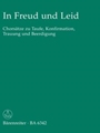 In Freud und Leid -Chorsatze zu Taufe, Konfirmation, Trauung und Beerdigung-