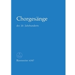 ChorGesange des 20. Jahrhunderts -120 geistliche und weltliche Chorlieder, Motetten, Kanons, Choral-