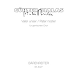 Unser Vater - Pater noster aus der "Bergpredigt" mit dem neu komponierten "Amen" (1980/1983) -Gemisc