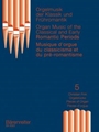 Organ Music Classic & Early Romantic V 5