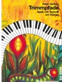 Trimmpfade. SpaS mit Technik am Klavier -seven Trimmpfader mit 27 Spiel- und Übungsstucken-