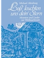Lass leuchten uns dein' Stern -7 Motetten und Lieder zur Weihnachtszeit-