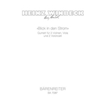 Blick in den Strom (1981) -Quintett fur zwei Violinen, Viola und zwei Violoncelli-