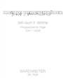 zeit raum II: strome (2001/2008) -Pfingststucke fur Orgel-