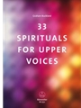 33 Spirituals for upper Voices