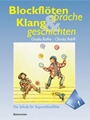 Blockflotesprache und Klanggeschichten. Band 1 -Schule fur Sopranblockflote, fur junge Leute ab 6 Ja