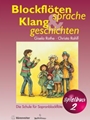 Blockflotesprache und Klanggeschichten. Spielbuch 2 -Die Schule fur Sopranblockflote.-