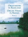 Organ Music In Russia  Volume 3