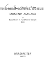 Moments Amicaux fur Bassetthorn in F und Klavier (Orgel) 50a (2000)