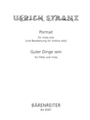 Portrait fur Viola sola (und Bearbeitung fur Violine solo) / Guter Dinge sein fur Flote und Viola (2
