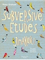 Subversive Etudes