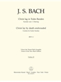 Christ lay by death enshrouded BWV 4 -Cantata for Easter Sunday- (Christ lay in grim death's prison)