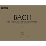 Bleib bei uns, denn es will Abend werden BWV 6 -Cantata for Easter Monday-