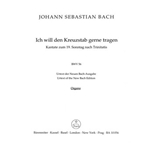 I will my cross-staff gladly carry BWV 56 "Cross Staff Cantata (Kreuzstabkantate)" -Cantata for the
