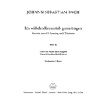 I will my cross-staff gladly carry BWV 56 "Cross Staff Cantata (Kreuzstabkantate)" -Cantata for the