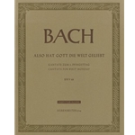 Also hat Gott die Welt geliebt BWV 68 -Cantata for Whit Monday-