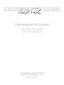 Mendelssohns Mowen (2012) -A Song without Words for Violoncello Solo-