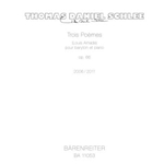 Trois Poemes for baritone and piano op. 66 (2006/2011)