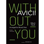 Without you (Arranged for Mixed Choir (SMezATBarB))