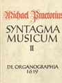 De Organographia - Instrumentenkunde (deutsch). facsimile der Ausgabe 1619 -Syntagma musicum, Teil 2