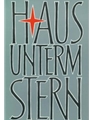 Haus unterm Stern -Jugenderinnerungen des Verlegers und Berichte zur Geschichte des Barenreiter-Verl