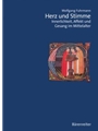 Herz und Stimme -Innerlichkeit, Affekt und Gesang im Mittelalter-