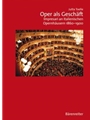 Oper als Geschaft -Impresari an italienischen Opernhausern 1860-1900-