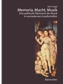 Memoria, Macht, Musik -Eine politische Ökonomie der Musik in vormordernen Gesellschaften-
