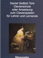 Clavierschule oder Anweisung zum Clavierspielen fur Lehrer und Lernend -Reprint der ersten Ausgabe v
