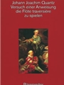 Versuch einer Anweisung, die Flote traversière zu spielen -Reprint der Ausgabe Berlin 1752-