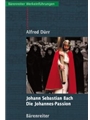 Johann Sebastian Bach. Die Johannes-Passion -Entstehung, Überlieferung, Werkeinfuhrung-