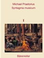 Syntagma musicum, Band 1-3 -facsimile-Reprint der Ausgaben von 1614/15 und 1619-