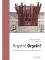 Orgeln! Orgeln! -Konzepte, Kuriositaten, Kontinente-