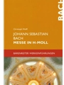 Johann Sebastian Bach. Messe in h-Moll BWV 232